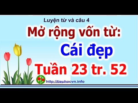 LTVC - Mở rộng vốn từ: Cái đẹp
