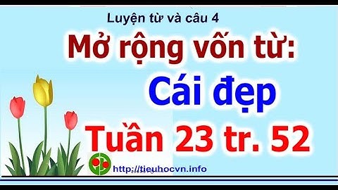 Luyện từ và câu 4  Tuần 23 trang 52 Mở rộng vốn từ Cái đẹp