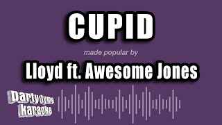 Lloyd ft. Awesome Jones - Cupid (Karaoke Version)
