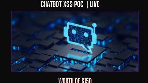 🚨 Chatbot Cross-Site Scripting (XSS) Exploit | PoC 🚨