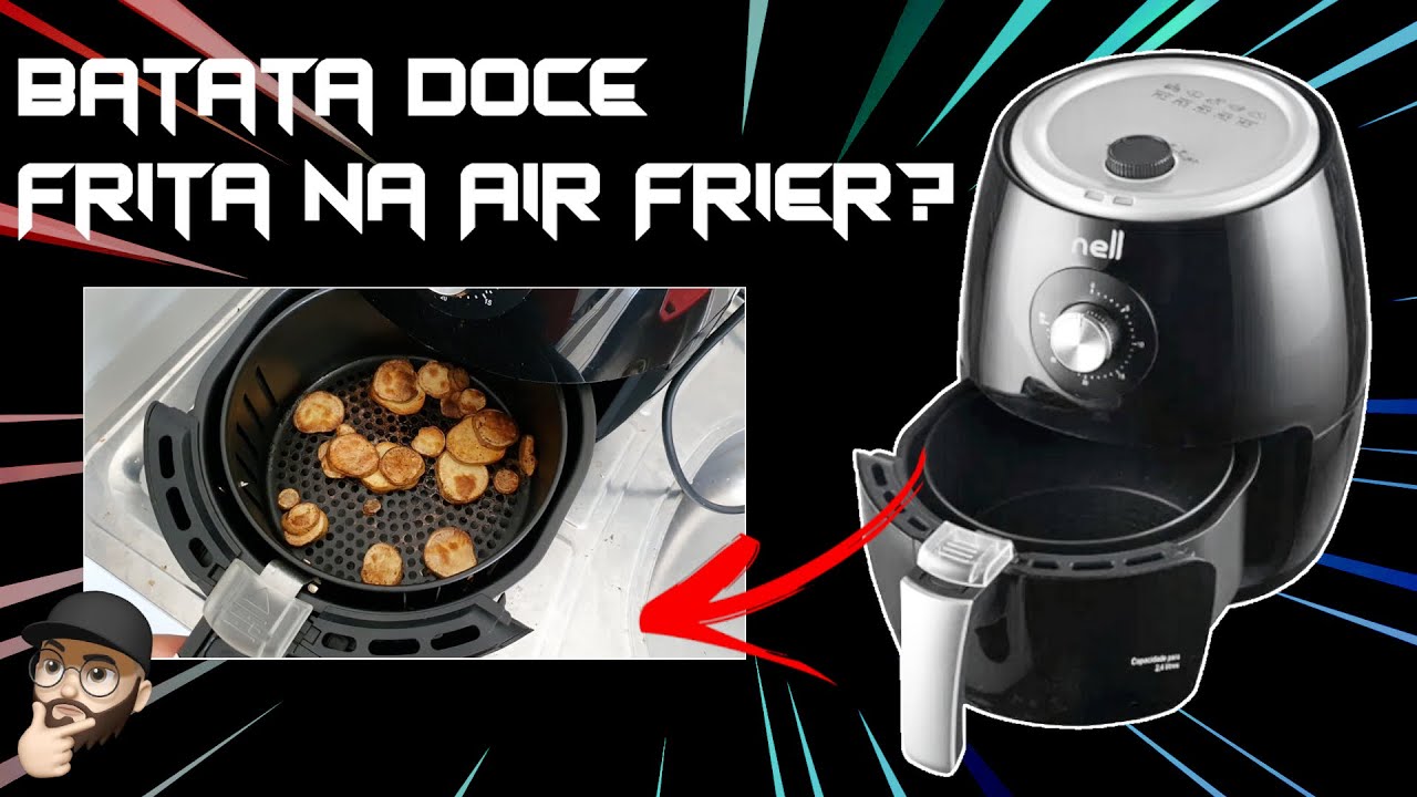 🔥 AIR FRYER NELL SMART DE 2,4L. FRITEI ATÉ BATATA DOCE COM ELA - TECHNONERD