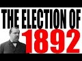 The Election of 1892 Explained