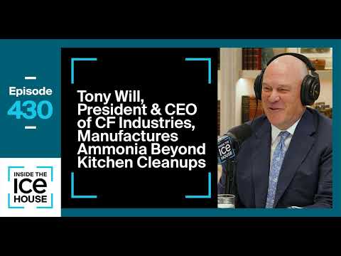 Episode 430: Tony Will, President & CEO of CF Industries, Manufactures Ammonia Beyond Kitchen... Episode cover