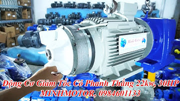 Động Cơ Giảm Tốc Có Phanh Thắng 22kw, 30HP, MINHMOTOR, 0984601133