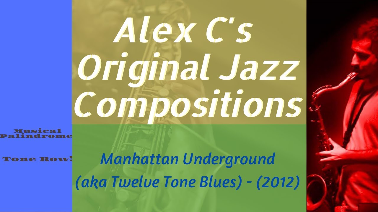 Original Jazz Composition Manhattan Underground (aka Twelve Tone