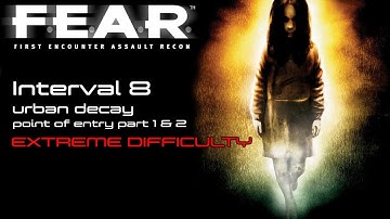 F.E.A.R | Interval 8 | Extreme difficulty | no commentary blind playthrough