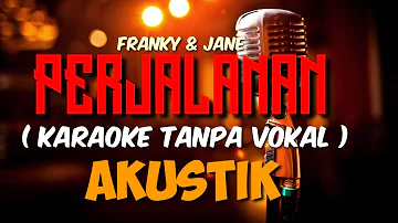 perjalanan - Franky dan Jane  ( AKUSTIK ) karaoke tanpa vokal