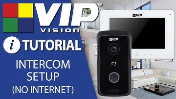 VIP Vision Tutorial: Intercom Setup - 1 x Door Station & Indoor Monitor (w/o Internet)
