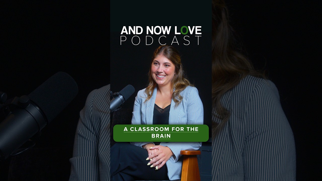 A Classroom for the Brain - Dr. Madison B. Harris, OTD | And Now Love Podcast #podcastclips