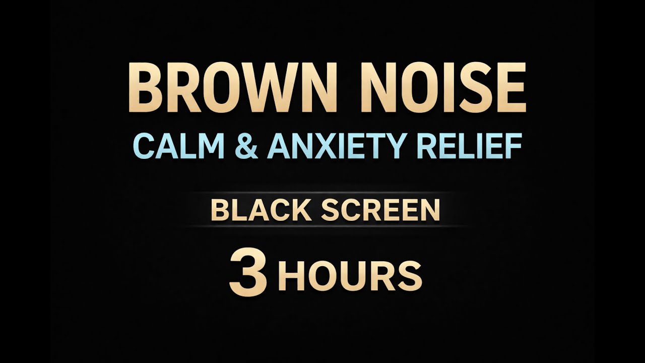 Brown Noise for Calm & Anxiety Relief 🧠 | Black Screen | 3 Hours - YouTube
