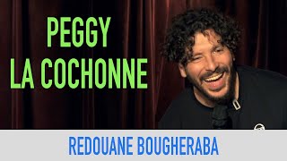 REDOUANE BOUGHERABA - PEGGY LA COCHONNE