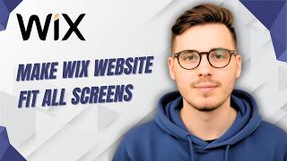 How To Make Wix Website Fit All Screens [2026 Guide]