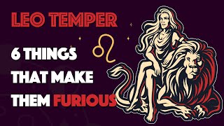 LEO Temper || 6 Things that Make them Furious