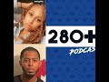 280 podcast ep 9 scammers sound like us applying pressure summer walker forex black homes