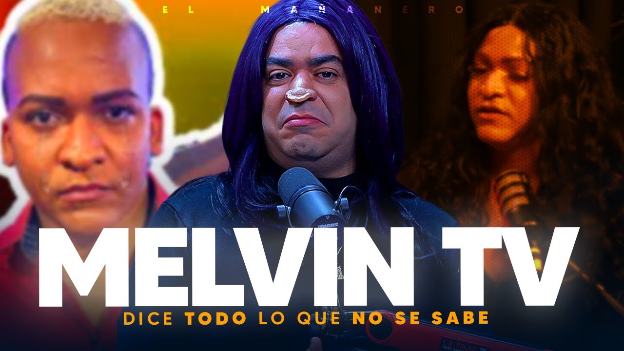 Dice todo lo que no se sabe del Mañanero - Melvin TV (Rafa Bobadilla)
