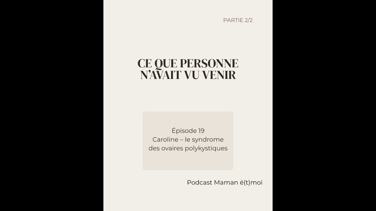 Episode 19 (2/2) - Caroline : Ce que personne n'avait vu venir
