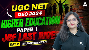 UGC NET Dec 2024 | Paper 1 Higher Education JRF Last Ride | Day 2 By Anshika Ma