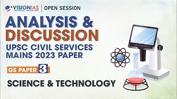 Open Sessions | Analysis & Discussion UPSC Mains 2023 | GS Paper 3: Science & Technology