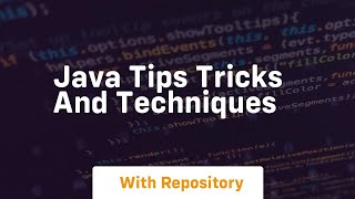 java tips tricks and techniques