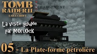 Tomb Raider 2 - 05 - La plate-forme pétrolière [Visite guidée] [No meds] [fr] screenshot 5