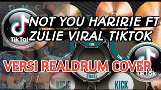 Lagu not you yg lagi viral HARIRIE FT × ZULIE|REAL DRUM COVER