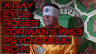 Download Lagu X-Ray Eyes: Roger Corman’s 1963 Psychedelic Sci-Fi MP3