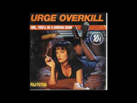 Urge Overkill - Girl, You'll Be A Woman Soon 432Hz