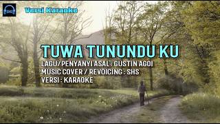 Tuwa Tunundu Ku - Gustin Agoi | Karaoke Music Cover by SHS