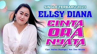 CINTA ORA NYATA | ELLSY DIANA [LAGU TARLING TERBARU 2023]