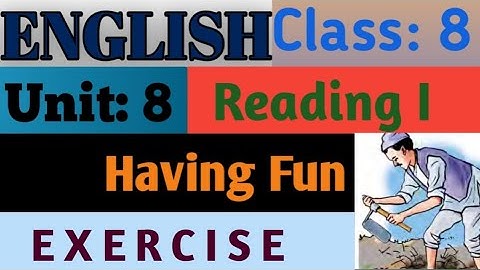 Grade 8 English || Unit 8 Reading I| Having Fun, Exercise