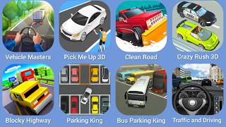Vehicle Masters, Pick Me Up 3D, Clean Road, Crazy Rush 3D, Blocky Highway, Parking King screenshot 1