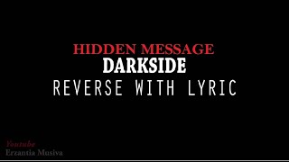 Alan Walker - Darkside (reverse with lyric). The hidden message