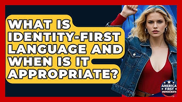 What Is Identity-First Language And When Is It Appropriate? - America First Democrats