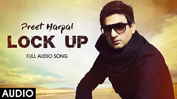 Lock Up Audio - Preet Harpal - Yo Yo Honey Singh - Latest Punjabi Songs 2016