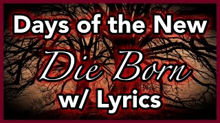 Video thumbnail of "Days of the New - Die Born (w/ Lyrics)"