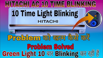 Hitachi ac green light blinking 10 times | Hitachi inverter ac error code 10 time blinking