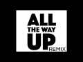 ALL THE WAY UP (BO$$ Remix) - Fat Joe, Jay Park, Snoop Dogg, The Game, Remy Ma
