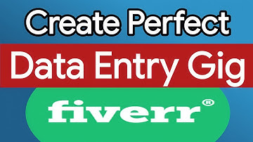 Create a Perfect Data Entry Gig on Fiverr – Create Fiverr Gig in 2022 – Earn Money Online On Fiverr