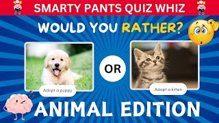 Would You Rather Animal Edition #wouldyourather #quiz #smartypants #animals #questions #pickonegame