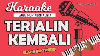 Karaoke TERJALIN KEMBALI - Black Brothers // Music By Lanno Mbauth