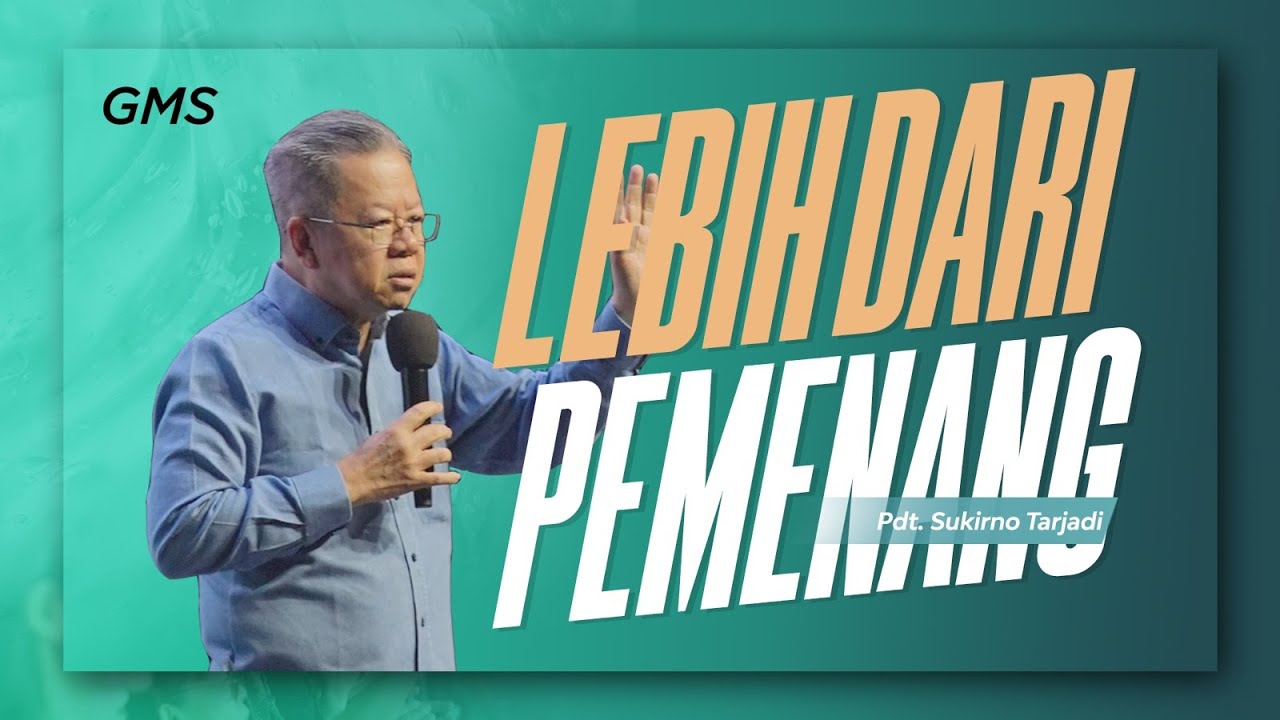 LEBIH DARI PEMENANG - Ibadah Umum 2 25 Februari 2024 I Pdt. Sukirno Tarjadi