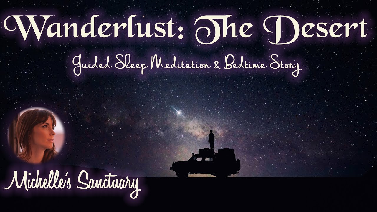 Relaxing Bedtime Story | WANDERLUST: THE DESERT | 1-Hour Sleep Story ...