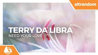 Terry Da Libra - Need Your Love