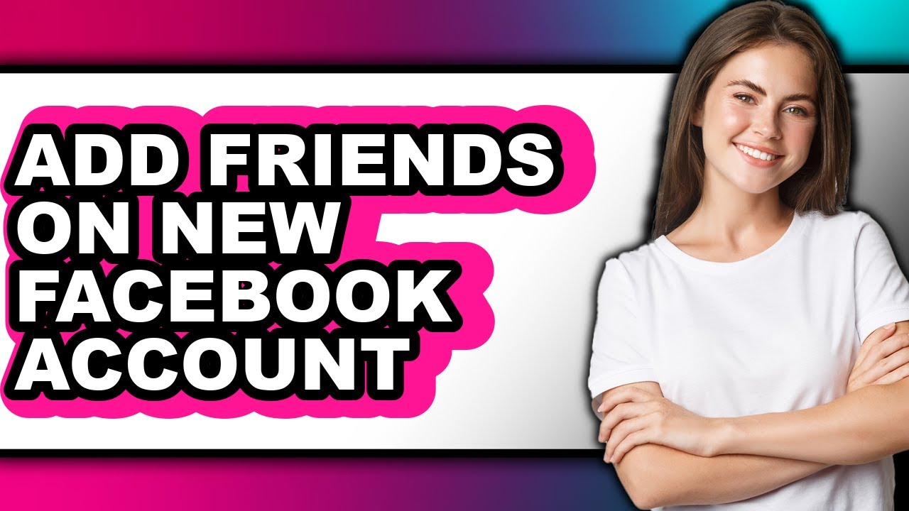 How to Add Friends on New Facebook Account (only Way) - YouTube