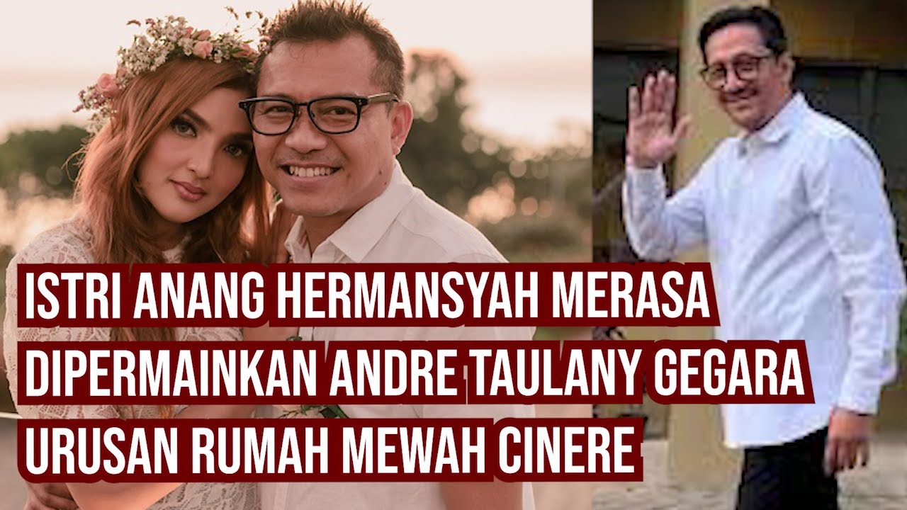 Istri Anang Hermansyah Merasa Dipermainkan Andre Taulany ...