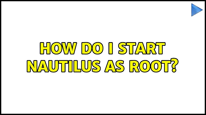 Ubuntu: How do I start Nautilus as root?