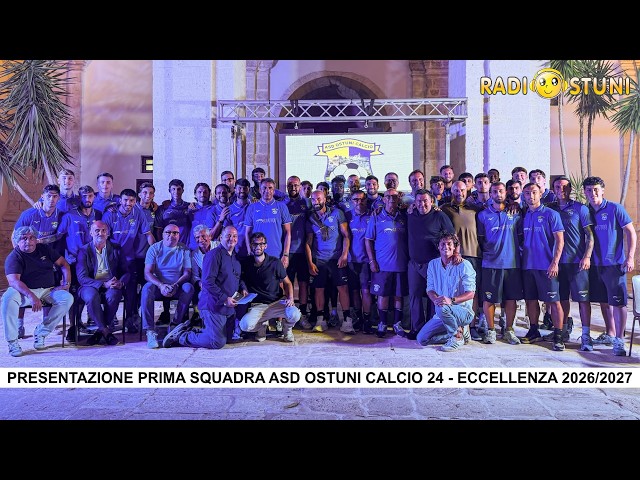 Presentazione ufficiale prima squadra ASD Ostuni Calcio 24 _ Eccellenza 2026/2027 _ Radiostuni