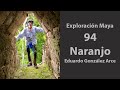 Exploración🧭 Maya 94, Naranjo, Guatemala 🇬🇹