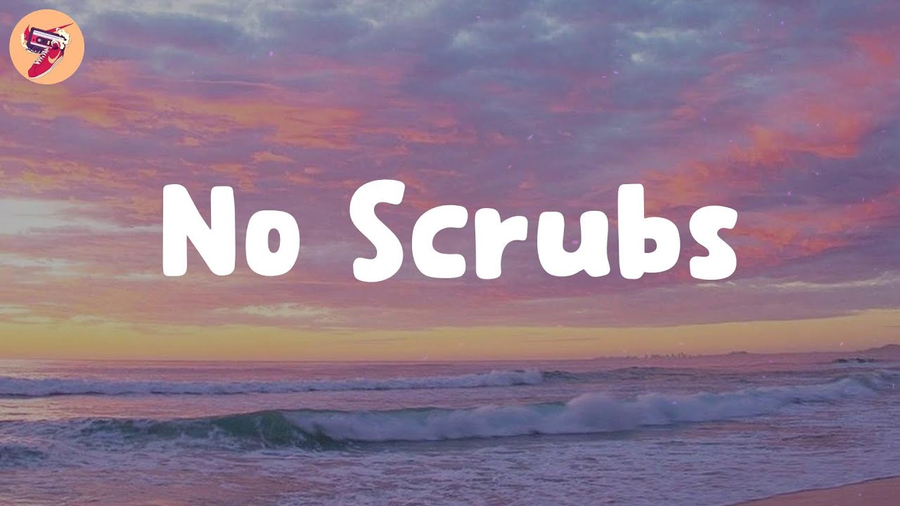 No Scrubs TLC (𝑳𝒚𝒓𝒊𝒄𝒔) YouTube
