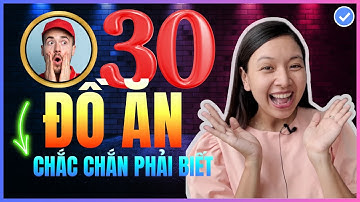 [Bỏ túi] 30 câu tiếng Anh chủ đề Đồ Ăn THÔNG DỤNG NHẤT phải THUỘC LÒNG để giao tiếp lưu loát